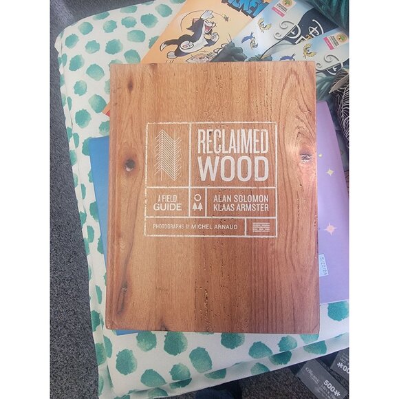Reclaimed Wood A Field Guide By Alan Solomon & Klaas Armster - Picture 2 of 2